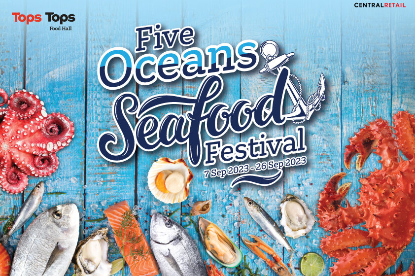   ท็อปส์ ชวนสัมผัสรสชาติแห่งท้องทะเล ในงาน “Five Oceans Seafood Festival 2023”