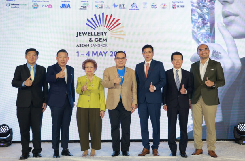  “อินฟอร์มา มาร์เก็ตส์” จัดงาน Jewellery & Gem ASEAN Bangkok 2024